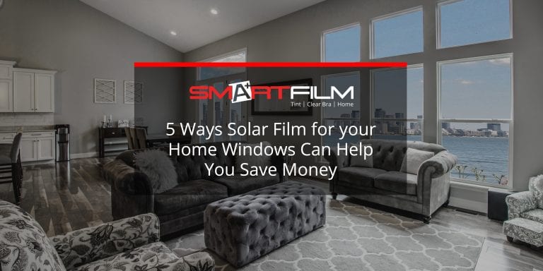 5 Ways Solar Film for your Home Windows Can Help You Save Money