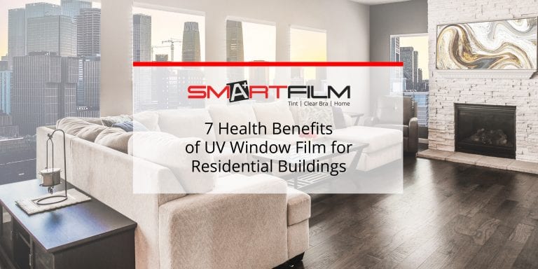 7 Health Benefits of UV Window Film for Residential Buildings