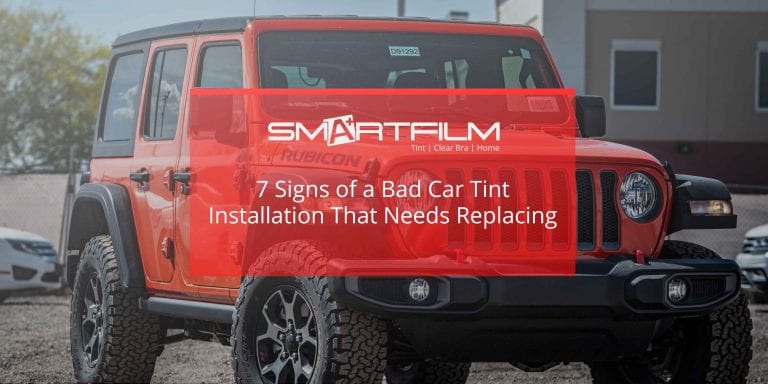 7 Signs of a Bad Car Tint Installation That Needs Replacing