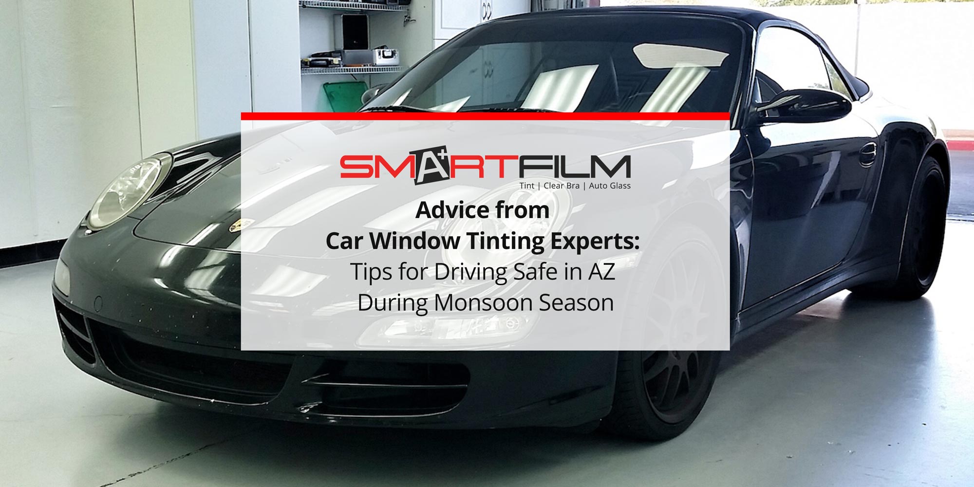 Advice from Car Window Tinting Experts: Tips for Driving Safe in AZ During Monsoon Season