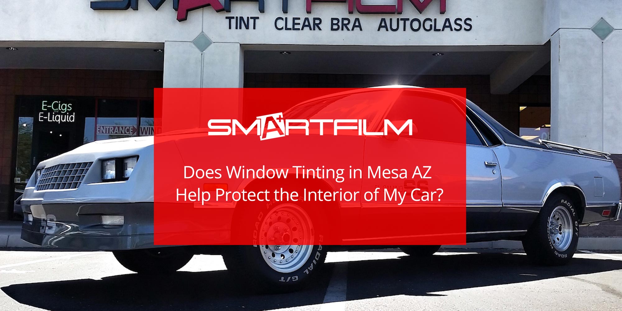 Does Window Tinting in Mesa AZ Help Protect the Interior of My Car?
