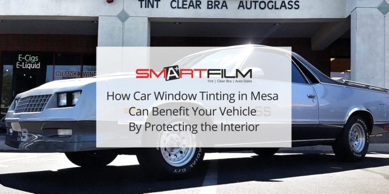 How Car Window Tinting in Mesa Can Benefit Your Vehicle By Protecting the Interior