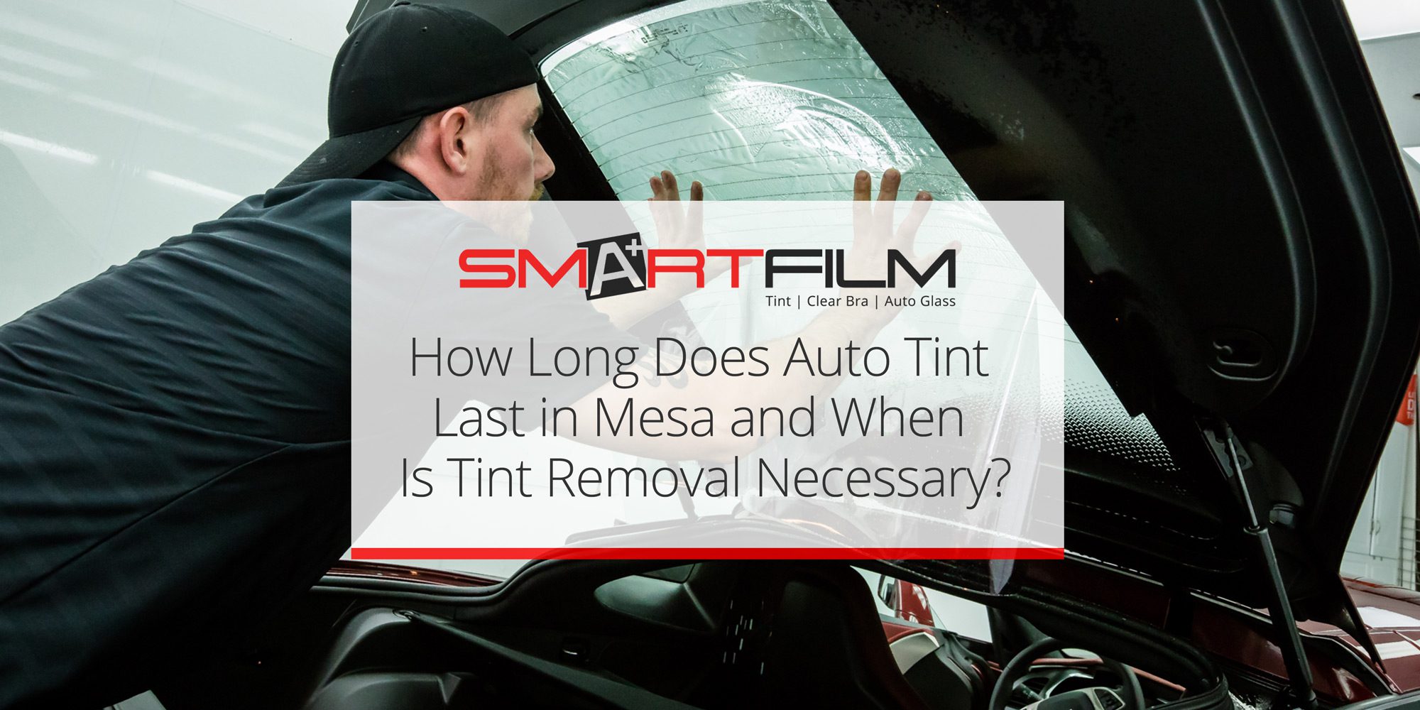 How-Long-Does-Auto-Tint-Last-in-Mesa-and-When-Is-Tint-Removal-Necessary