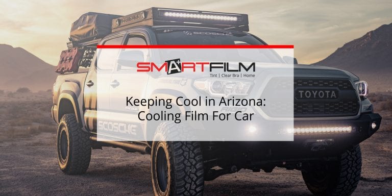 Keeping Cool in Arizona: Cooling Film For Car