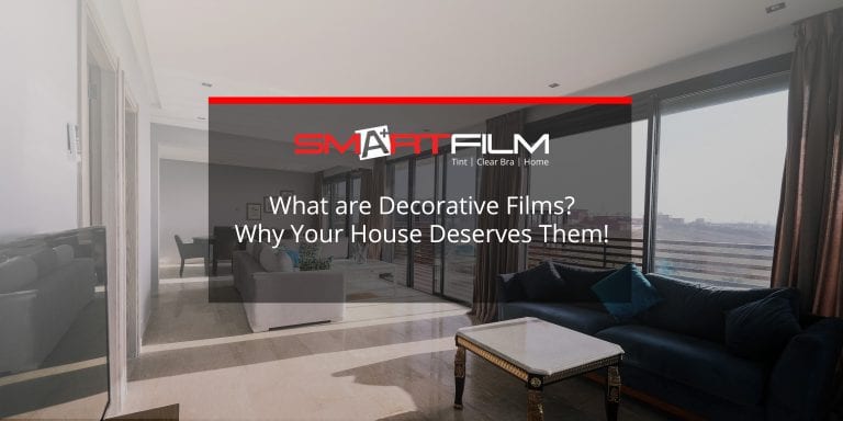 What are Decorative Films? Why Your House Deserves Them!