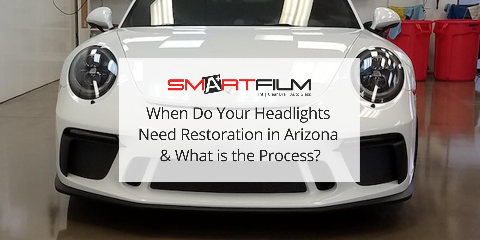 When Do Your Headlights Need Restoration in Arizona & What is the Process?