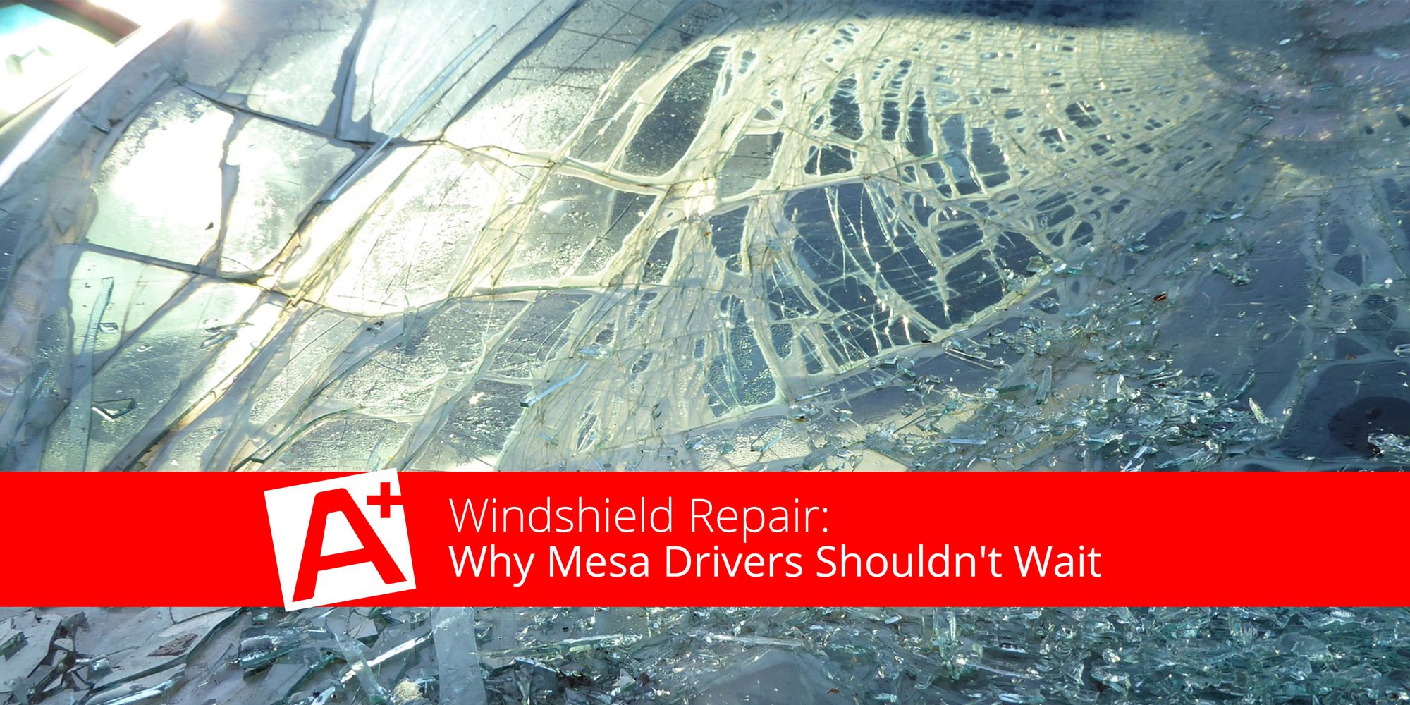 Windshield-Repair-Why-Mesa-Drivers-Shouldn't-Wait